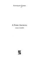 Cover of: A febre amorosa by Eustáquio Gomes