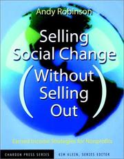 Cover of: Selling Social Change (Without Selling Out): Earned Income Strategies for Nonprofits