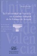 La Universidad de Valencia en el ámbito cultural de la Corona de Aragón by Miguel Batllori