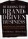 Cover of: Building the Brand-Driven Business