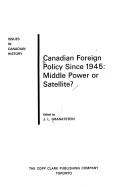 Cover of: Canadian foreign policy since 1945: middle power or satellite?