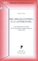 Des "belles lettres" à la "littérature" by Philippe Caron