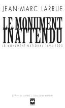 Cover of: Le monument inattendu by Jean-Marc Larrue, Jean-Marc Larrue