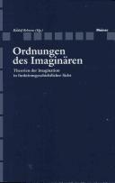 Cover of: Ordnungen des Imaginären: Theorien der Imagination in funktionsgeschichtlicher Sicht