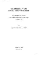 Die Erbschaft des Königs Otto von Bayern by Aretin, Cajetan Freiherr von.