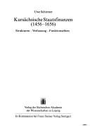 Cover of: Kursächsische Staatsfinanzen, 1456-1656: Strukturen-Verfassung-Funktionseliten