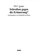 Schreiben gegen die Erinnerung? by Phil C. Langer