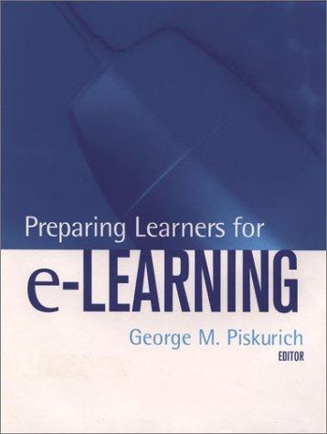 Preparing Learners for e-Learning by George M. Piskurich