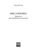 Cover of: Dire l'indicibile: Primo Levi fra testimonianza e racconto