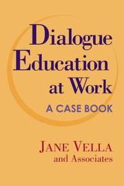 Dialogue education at work by Jane Kathryn Vella, Jane Vella, and Associates