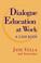 Cover of: Dialogue Education at Work
