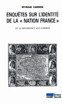 Cover of: Enquetes sur l'identite de la "nation France": de la Renaissance aux lumieres