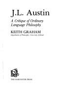 Cover of: J. L. Austin: a critique of ordinary language philosophy