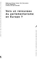 Cover of: Vers un renouveau du parlementarisme en Europe? by édité par Olivier Costa, Eric Kerrouche et Paul Magnette ; préface de Jean Blondel.
