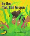 Cover of: In the tall, tall grass by Denise Fleming, Denise Fleming