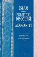 Cover of: Islam and the Political Discourse of Modernity (International Politics of the Middle East Series, 4)