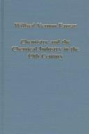 Cover of: Chemistry and the chemical industry in the 19th century by Wilfred Vernon Farrar