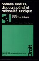 Cover of: Bonnes moeurs, discours pénal et rationalité juridique: essai d'analyse critique