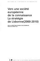 Cover of: Vers une société européenne de la connaissance, la stratégie de Lisbonne (2000-2010)