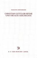 Christian Gottlob Heyne und die Alte Geschichte by Marianne Heidenreich