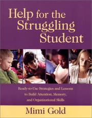 Cover of: Help for the Struggling Student: Ready-to-Use Strategies and Lessons to Build Attention, Memory, and Organizational Skills