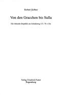 Cover of: Von den Gracchen bis Sulla: die römische Republik am Scheideweg 133-78 v. Chr.