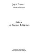 Cover of: Colette: les pouvoirs de l'écriture
