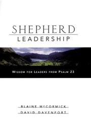 Shepherd leadership : wisdom for leaders from Psalm 23 by Blaine McCormick, David Davenport