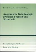 Angewandte Kriminologie zwischen Freiheit und Sicherheit by Neue Kriminologische Gesellschaft. Tagung