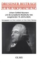 Cover of: Johann Gottlieb Naumann und die europäische Musikkultur des ausgehenden 18. Jahrhunderts: Bericht über das internationale Symposium vom 8. bis 10. Juni 2001 im Rahmen der Dresdner Musikfestspiele 2001