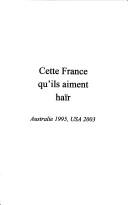 Cover of: Cette France qu'ils aiment haïr by Henri de Wailly