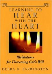 Cover of: Learning to Hear with the Heart: Meditations for Discerning God's Will