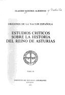 Cover of: Origenes de la nación española: estudios críticos sobre la historia del Reino de Asturias