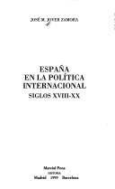 Cover of: España en la política internacional by José María Jover Zamora