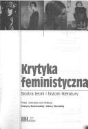 Cover of: Krytyka feministyczna: siostra teorii i historii literatury