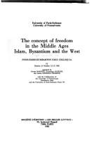 Cover of: La notion de liberté au Moyen Age: Islam, Byzance, Occident : Penn-Paris-Dumbarton Oaks Colloquia, IV, session des 12-15 octobre 1982
