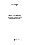 Cover of: Storia dell'italiano: la formazione della lingua comune dalle origini al Rinascimento