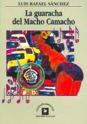 Cover of: LA Guaracha Del Macho Camacho / Macho Camacho's Beat (Coleccion Narrativa / Narrative Collection) by Luis Rafael Sanchez