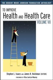 Cover of: To Improve Health and Health Care Vol VII: The Robert Wood Johnson Foundation Anthology (Public Health/Robert Wood Johnson Foundation Anthology)