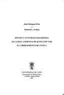 Cover of: Oficios y actividad paragremial en la Real Audiencia de Quito, 1557-1730: el Corregimiento de Cuenca