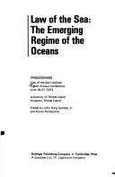 Cover of: Law of the sea: the emerging regime of the oceans: proceedings [of the] eighth annual conference, June 18-21, 1973, University of Rhode Island, Kingston.