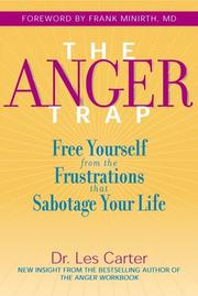 Cover of: The Anger Trap: Free Yourself from the Frustrations that Sabotage Your Life