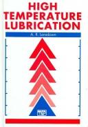 Cover of: High temperature lubrication by A. R. Lansdown