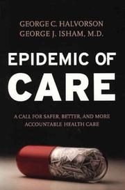 Cover of: Epidemic of Care: A Call for Safer, Better, and More Accountable Health Care