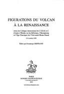 Cover of: Figurations du volcan à la Renaissance by édités par Dominique Bertrand.