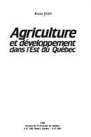 Cover of: Agriculture Et Developpement Dans L'Est Du Quebec by Bruno Jean