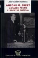 Cover of: Antoni M. Sbert, agitador, polític i promotor cultural