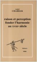 Cover of: Raison et perception: fonder l'harmonie au XVIIIe siècle