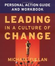 Cover of: Leading in a Culture of Change Personal Action Guide and Workbook by Michael Fullan