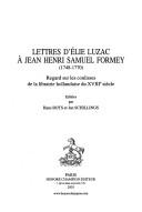 Lettres d'Élie Luzac à Jean Henri Samuel Formey (1748-1770) by Elie Luzac